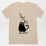 An image of a light tan T shirt with V neck that has a black silhouette of a cat that says If cats could text you back, they wouldn't